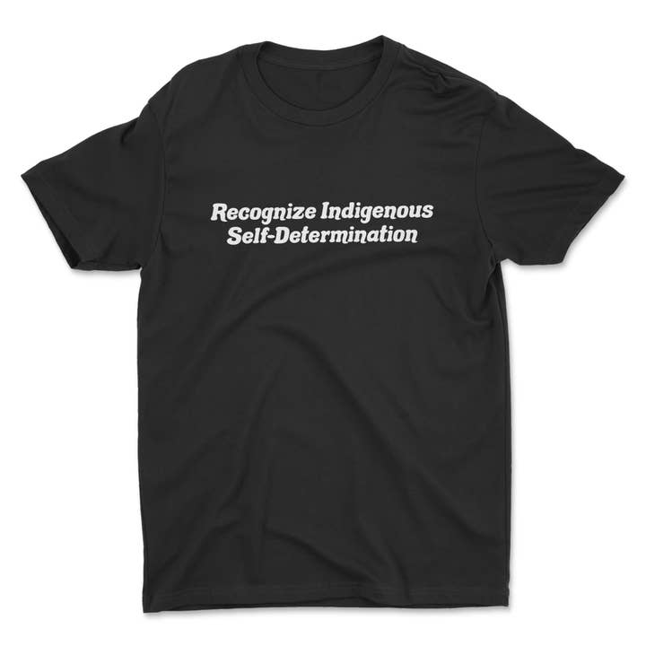 Recognize Indigenous Self-Determination Tee for wholesale by Red Rebel Armour
