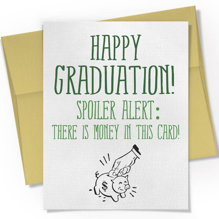 Happy Graduation Spoiler Alert There Is Money In This Card for wholesale by Beckamade
