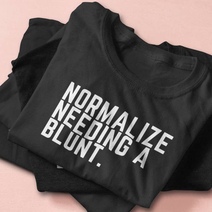 Normalize Needing a Blunt. for wholesale by Remedy Rich