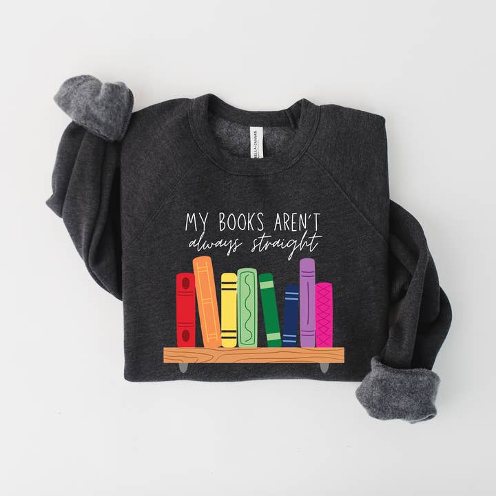 My Books Aren't Always Straight Sweatshirt - Premium Blend, Soft Texture - Reading Sweatshirt for wholesale by Keen Bee Studio