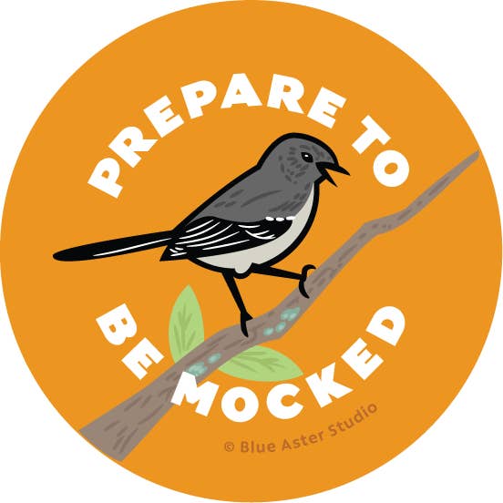 Mockingbird Button, "Prepare to be Mocked" for wholesale by Rextooth Studios