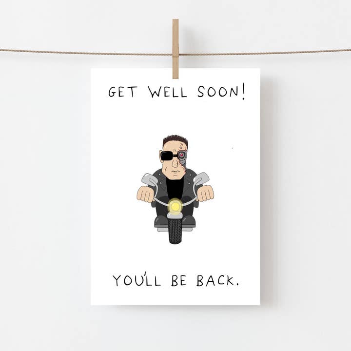Terminator Get Well Soon Card for wholesale by AJS STUDIOS