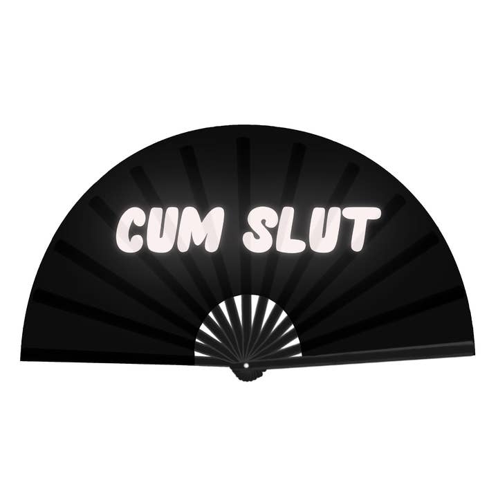 Cum Slut Fan for wholesale by You Betta Merch