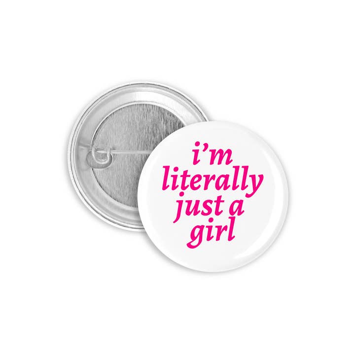 I'm Literally Just a Girl button / badge for wholesale by Prickly Cactus Collage