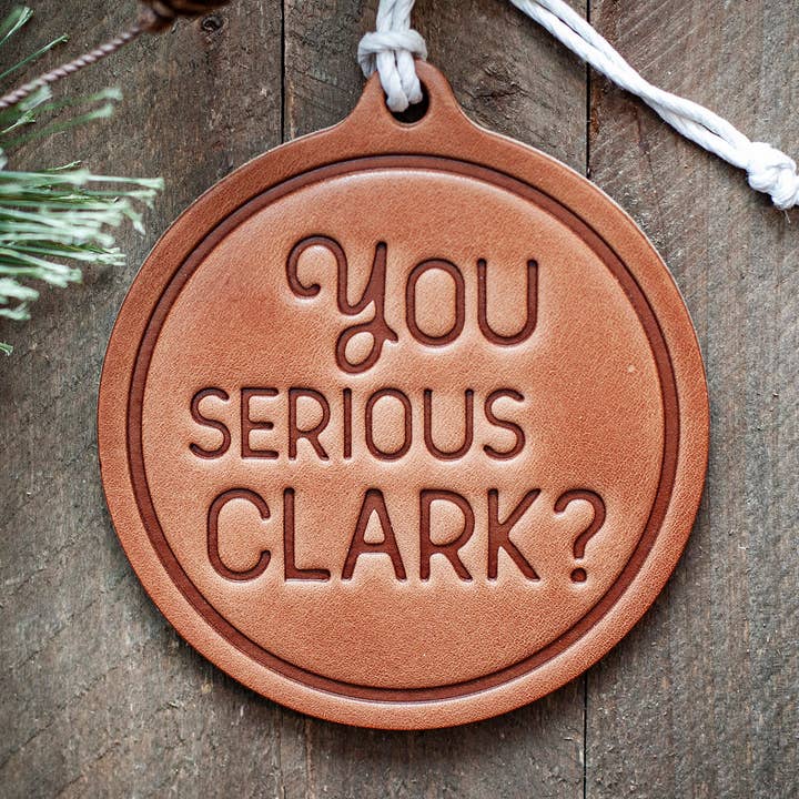 Sugarhouse Leather - Venta al por mayor Adornos - ¿En serio Clark? Adorno navideño/navideño0