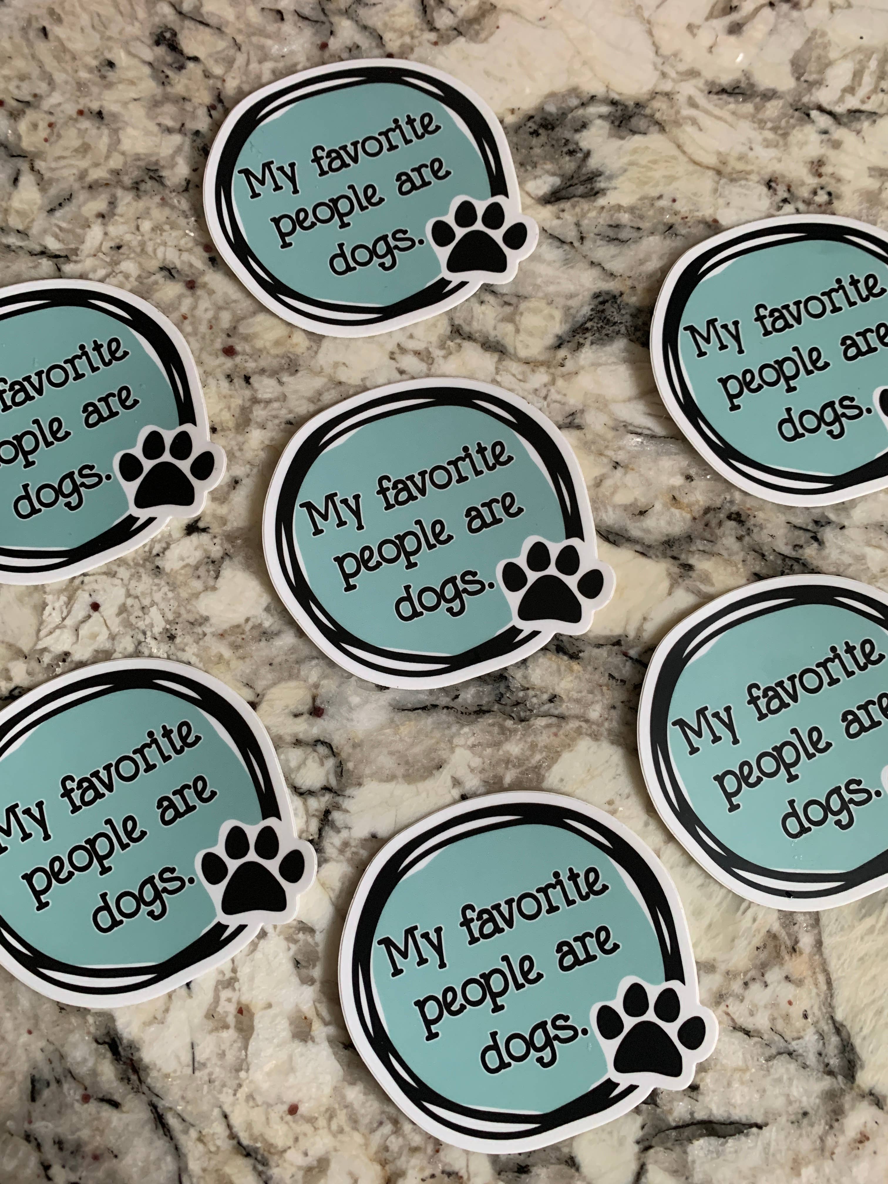 ellembee gift - Wholesale Sticker - My favorite people are dogs funny stickers with sayings1