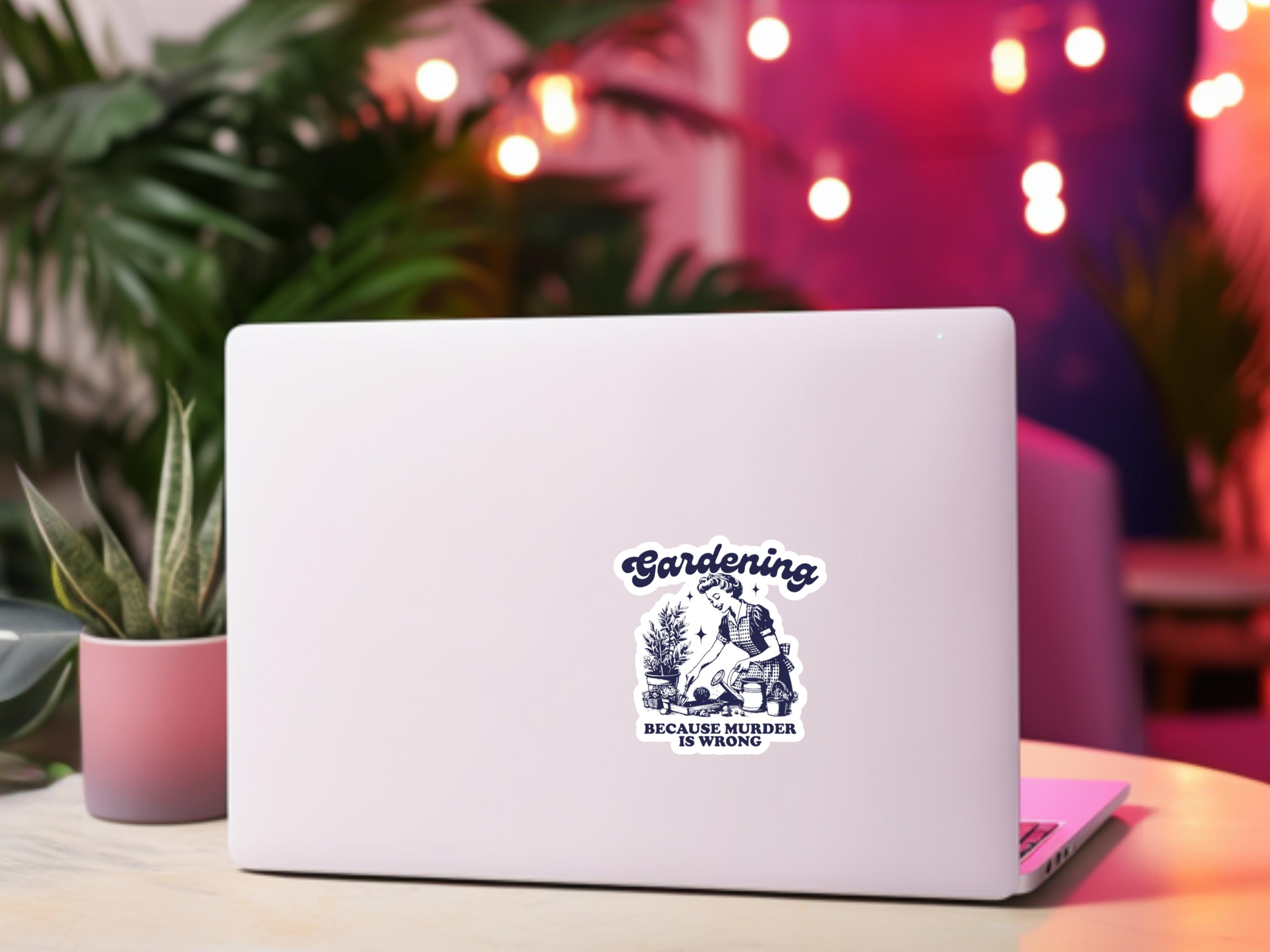 The Vinyl Rose - Wholesale Sticker - Gardening Because Murder is Wrong Sticker, Funny Gardener1