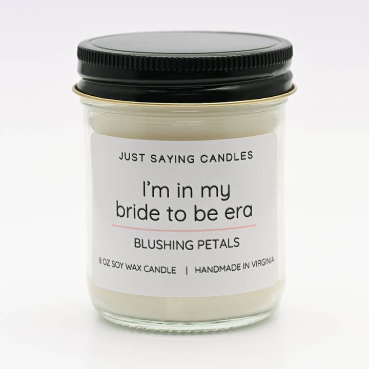 I'm in my bride to be era for wholesale by Just Saying Candles
