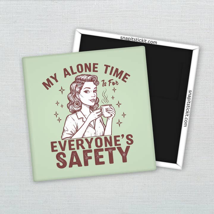 My Alone Time Is for Everyone’s Safety – Funny Sarcastic Retro Housewife Magnet for wholesale by Snap It Stick It