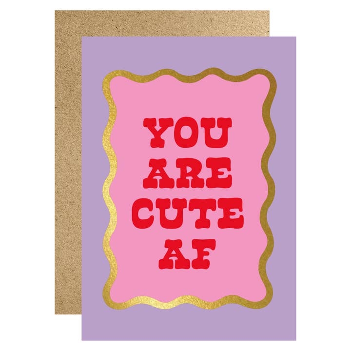 You are cute AF card for wholesale by Lucky Ink