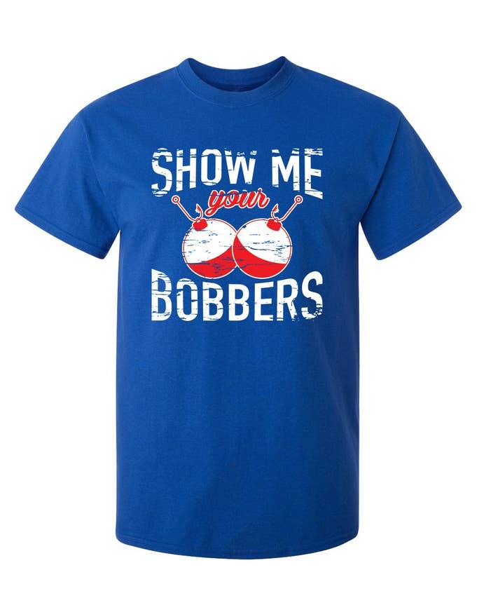 Feelin Good Tees - Wholesale Shirt - Men's - Show Me Your Bobbers..2