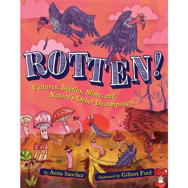 Rotten!: Vultures, Beetles, Slime, and Nature's Decomposers for wholesale by Microcosm Publishing & Distribution