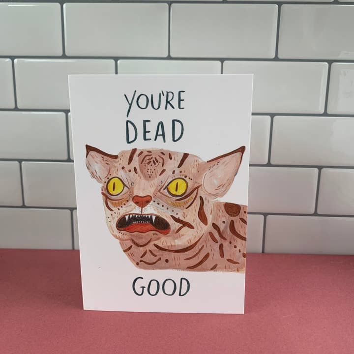 Fernandes Makes - Wholesale Everyday Greeting Card - Dead Good - Funny Bad Taxidermy Greeting Card A6