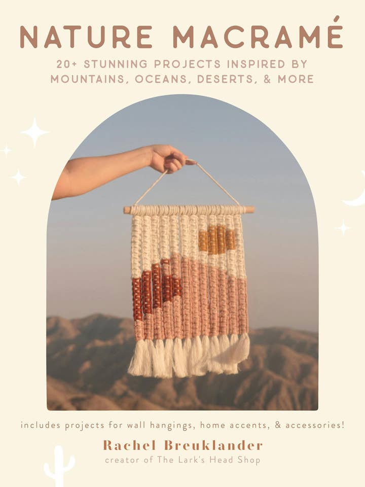Nature Macramé: 20+ Projects Inspired By Natural Landscapes for wholesale by Macmillan Publishers