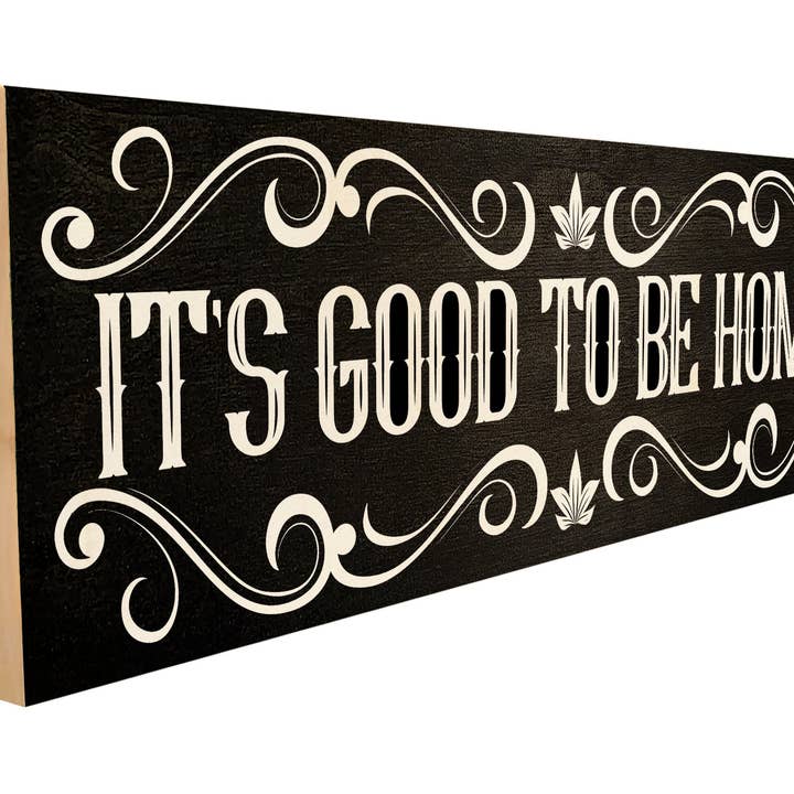 It's Good to Be Home. for wholesale by Sawyers Mill, Inc.