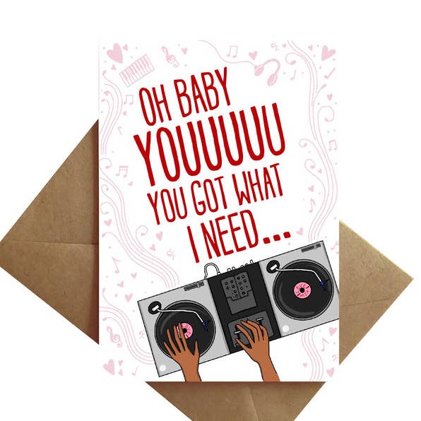 You Got What I Need! Card for wholesale by By Ms James
