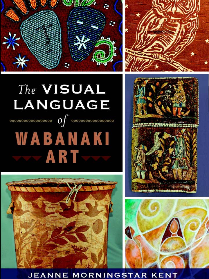 The Visual Language of Wabanaki Art for wholesale by Arcadia Publishing