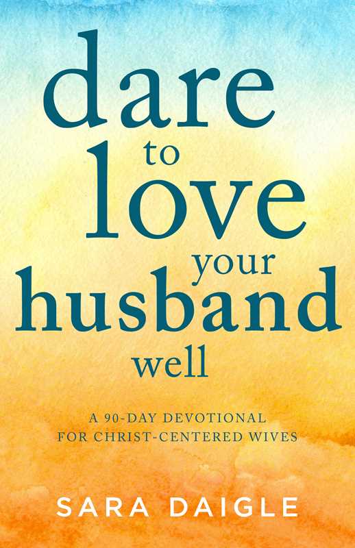 Simon & Schuster - Wholesale Religion - Dare to Love Your Husband Well by Sara Daigle0