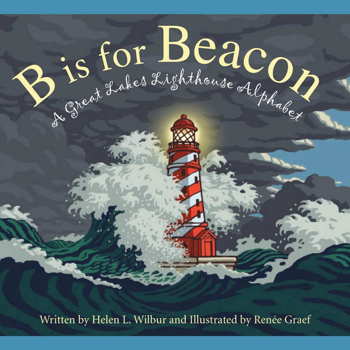 Sleeping Bear Press - Wholesale Book - Kids - B is for Beacon: A Great Lakes Lighthouse Alphabet Book