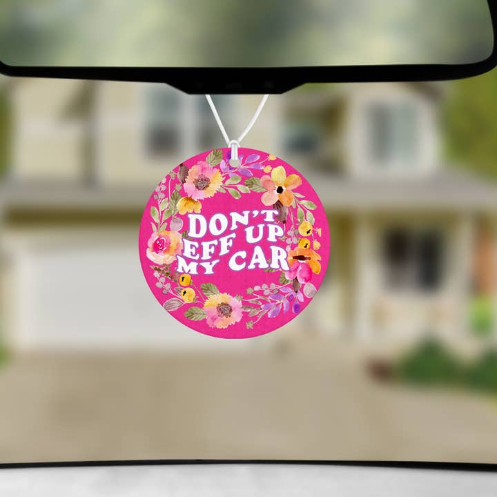 Don't Eff Up My Car Re-Scentable Car Freshener for wholesale by Tea Shirt Shoppe