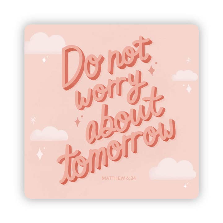 Do Not Worry About Tomorrow Sticker | Faith-based Stickers for wholesale by jsmith design co.