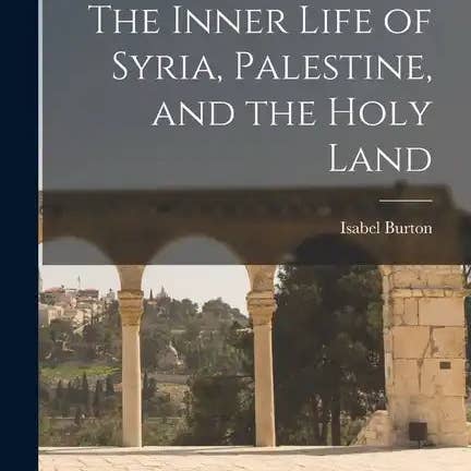 Books by splitShops - Wholesale Book - Adult - The Inner Life of Syria, Palestine, and the Holy Land - Paperback