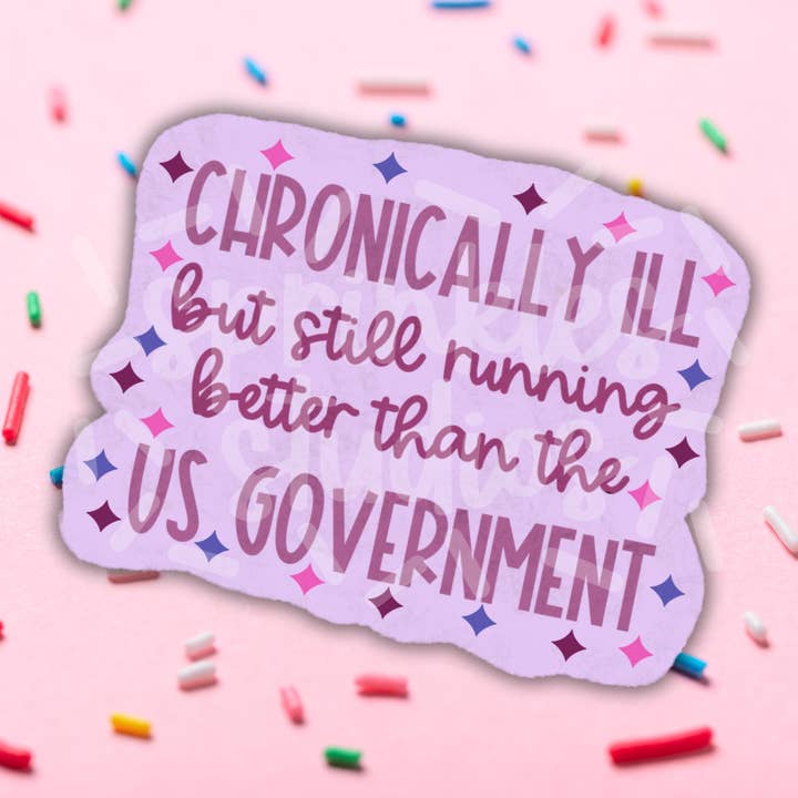 Chronically Ill and Still Run Better Vinyl Sticker for wholesale by Sprinkles Studios