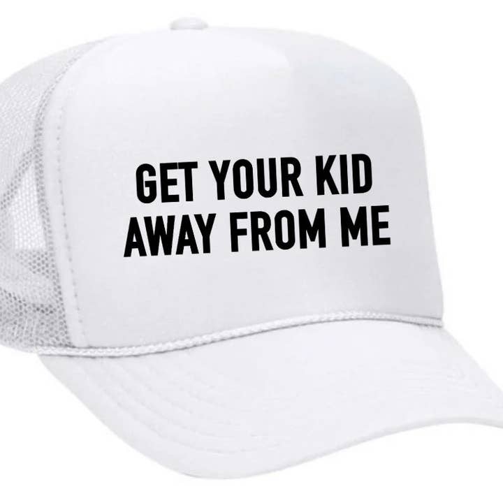 Inappropriate Trucker Hats - Wholesale Trucker Hat - Unisex - Get Your Kid Away From Me Trucker Hat7