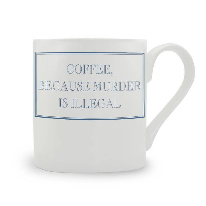 Tasse en porcelaine fine « Café, parce que le meurtre est illégal » pour la vente par Stubbs Mugs