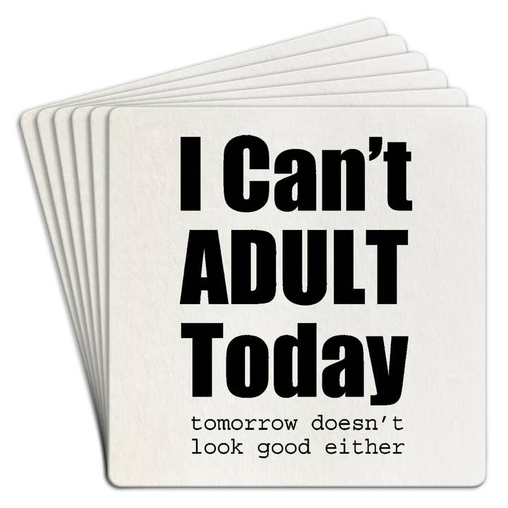 Paper Coaster 6pk I can't adult today for wholesale by Tipsy Stickers