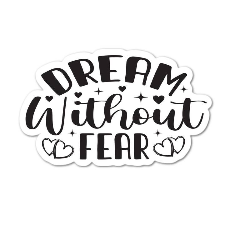 Dream without Fear Sticker for wholesale by Stick-It Expressions