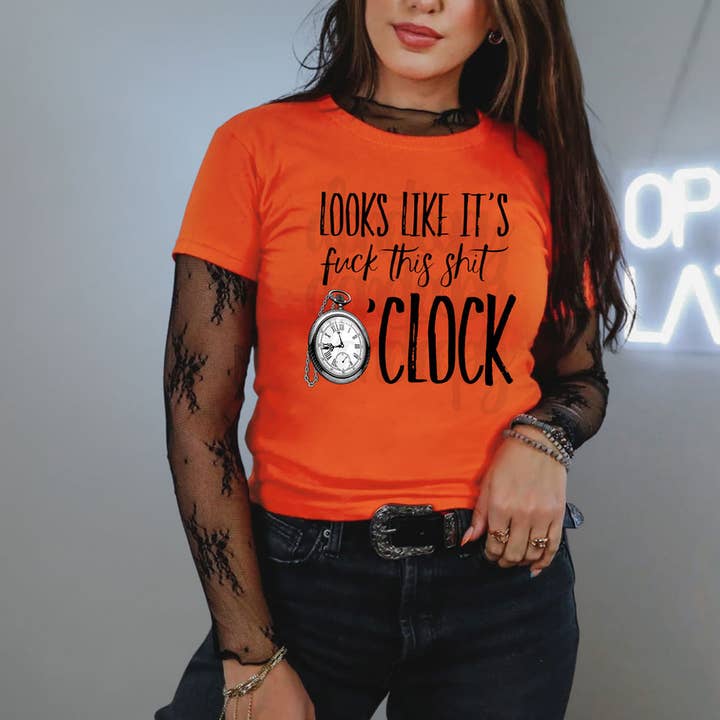 Looks Like It's Fuck This Shit O'Clock DTF Heat Transfer for wholesale by Trendy Transfers