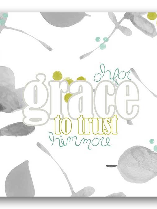 Grace To Trust Him More for wholesale by FreshEntity