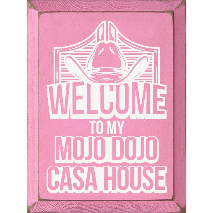 SAWDUST CITY – Großhandel Schilder – Holzschild „Willkommen in meinem Mojo Dojo Casa House“ (Barbie-Film)4