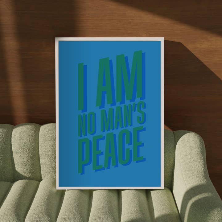 Olive Street Collective - Wholesale Art Print - I Am No Man's Peace Print17