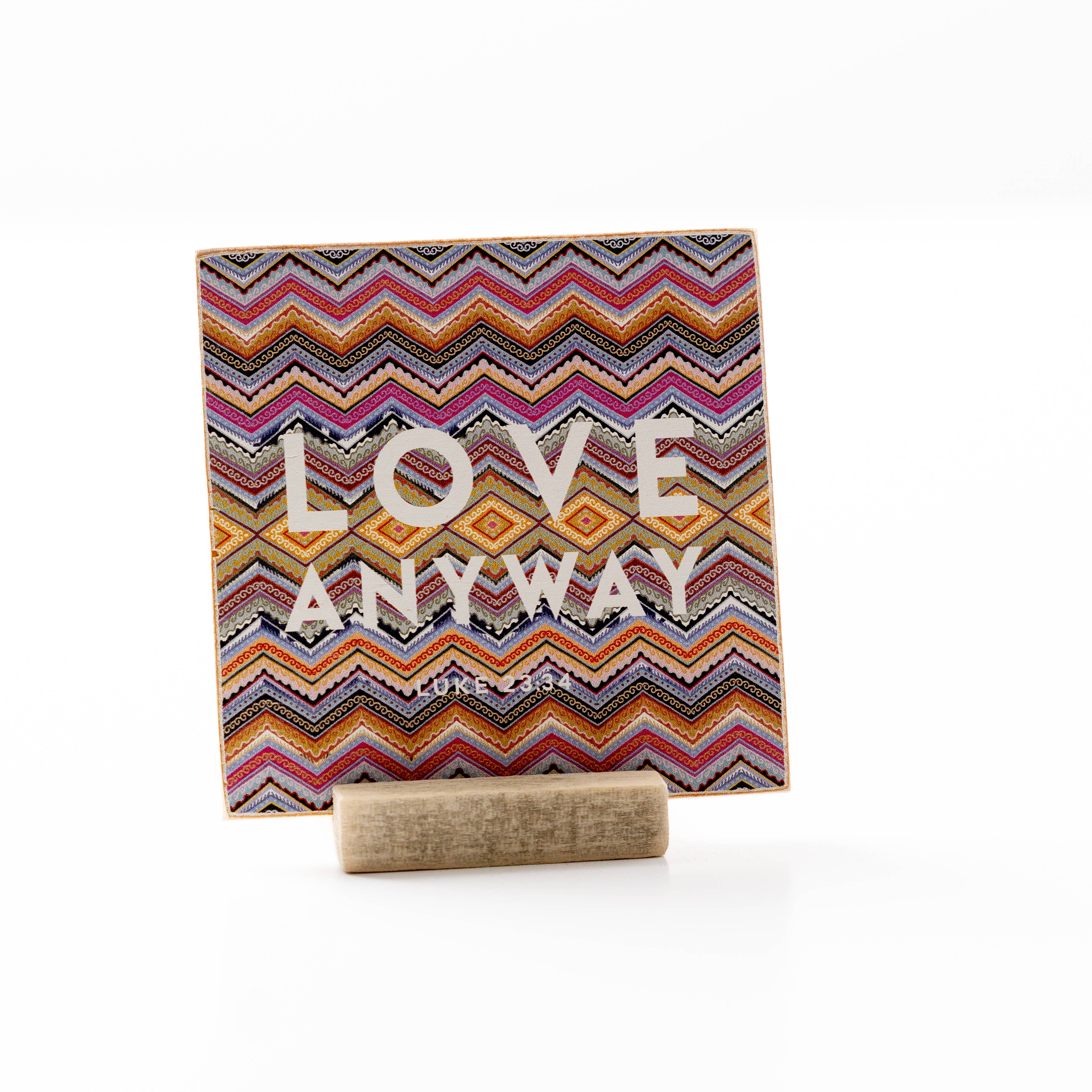 Revelation Culture - Wholesale Desk/Tabletop Sign - 4 x 4" | Graphic | Love Anyway