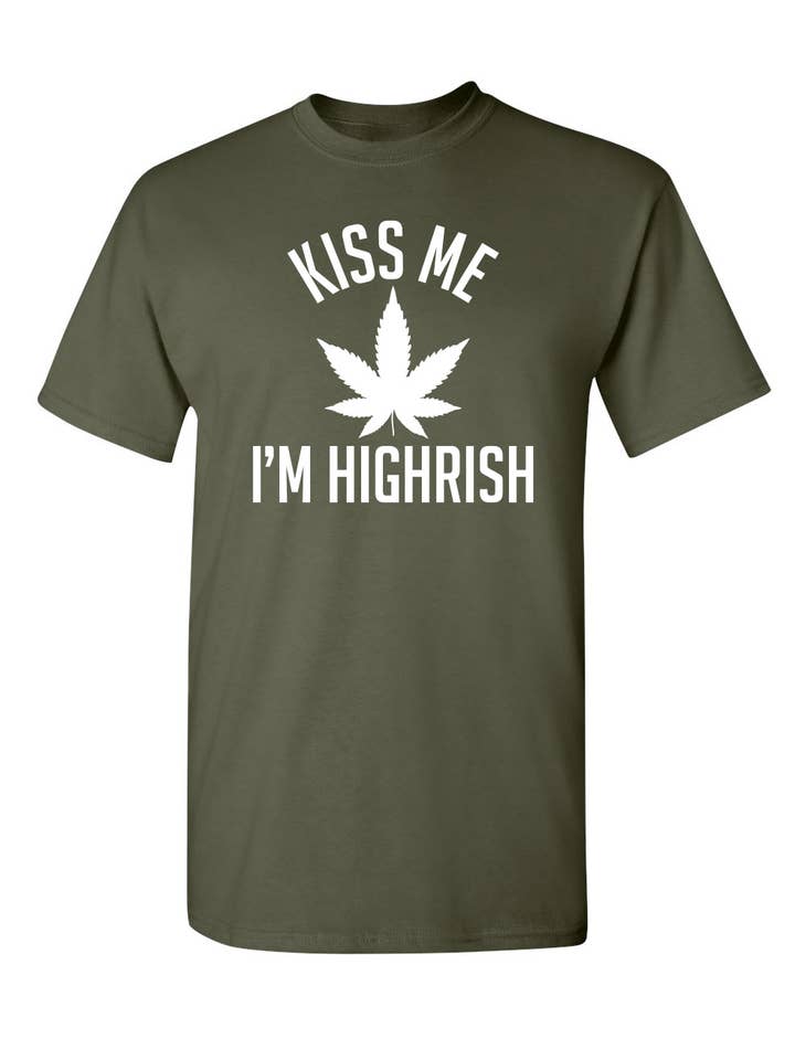 Feelin Good Tees - Wholesale Screen Printed T-Shirt - Unisex - Kiss My I'm Highrish3