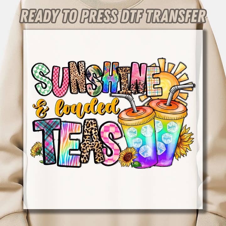 Sunshine And Loaded Teas DTF Transfer druckfertig für den Großhandel von Springs Design