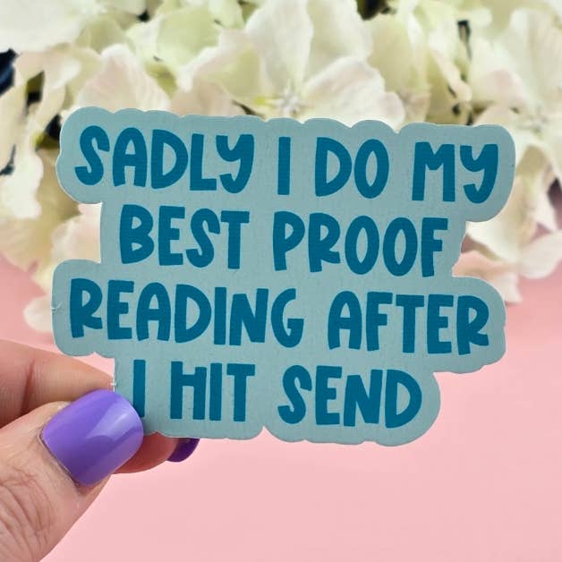 The Grumpy Tortoise - Wholesale Sticker - Waterproof Sticker - Sadly I do my best proof reading after I hit send - Sarcastic Sticker - Funny Sticker - Sassy0