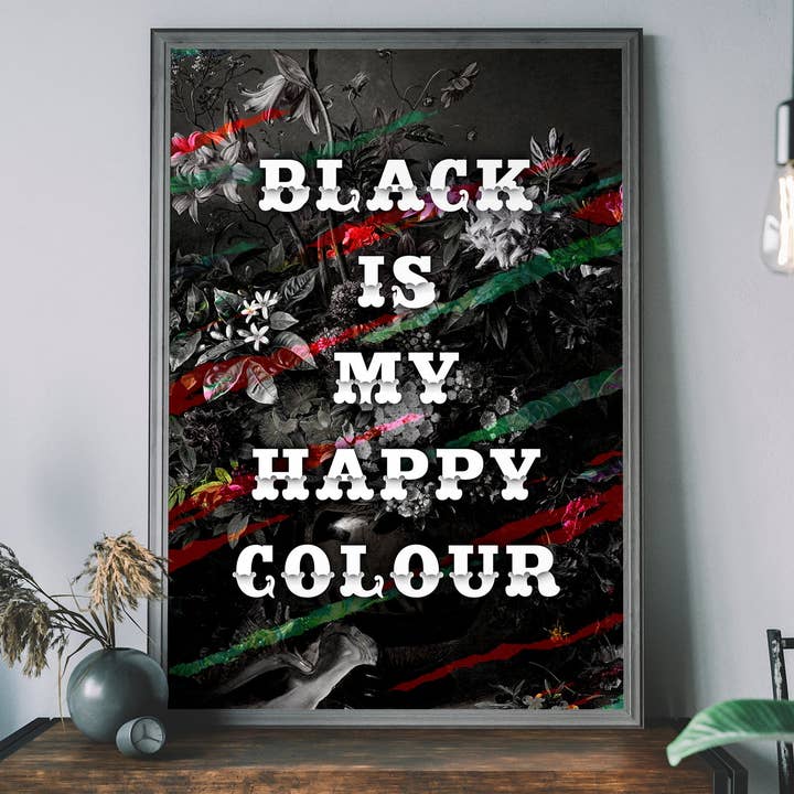 Ink & Drop - Wholesale Art Print - Black Is My Happy Colour Gothic Flowers Dark Quote Print