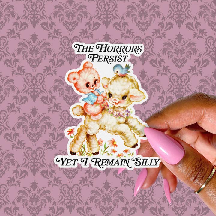 Pretty Toxic Stickers - Wholesale Sticker - The Horrors Persist Sticker, Yet I Remain Silly, Retro1