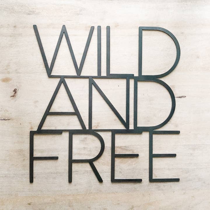 Keystone Steel Co. - Wholesale Sign - Wild and Free Wall Sign3