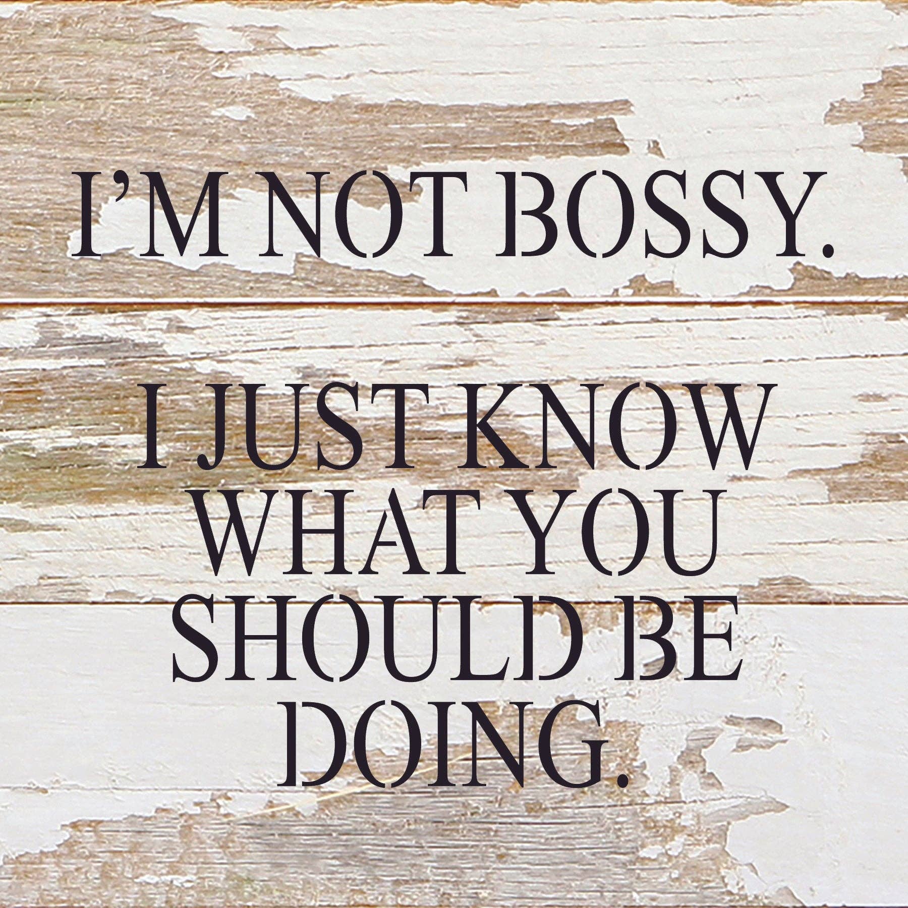Second Nature by Hand - Vente Pancarte - Je ne suis pas autoritaire. Je sais juste ce que tu devrais faire./Panneau en bois récupéré de 6 « x 6"3