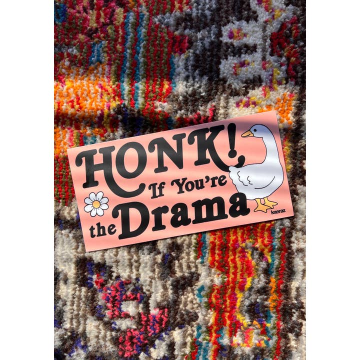 kaeraz - Wholesale Sticker - Honk If You're The Drama Bumper Sticker1