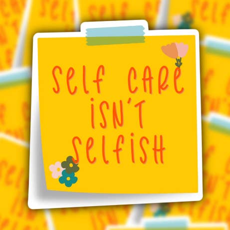 Självvård är inte självisk Die Cut Klistermärke för wholesale av River & Sky Co.