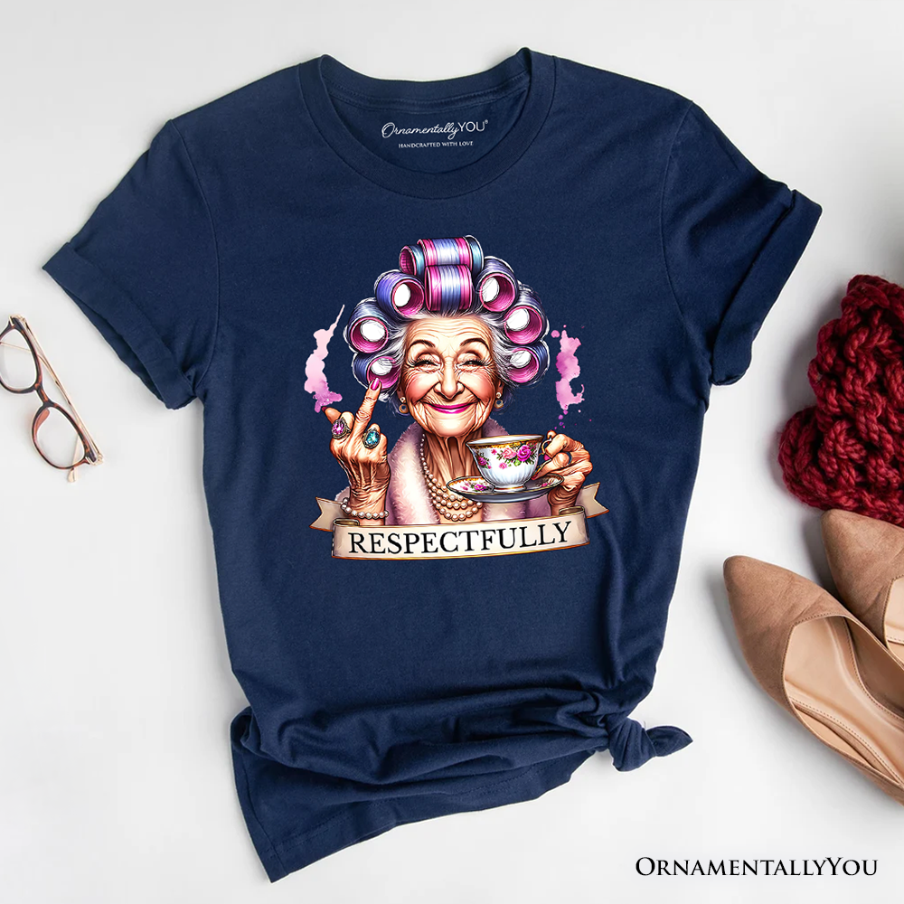 OrnamentallyYou – wholesale Screen printed t-shirt – Women′s – Respectfully Sassy Grandma T-Shirt, Funny Old Lady Tee2