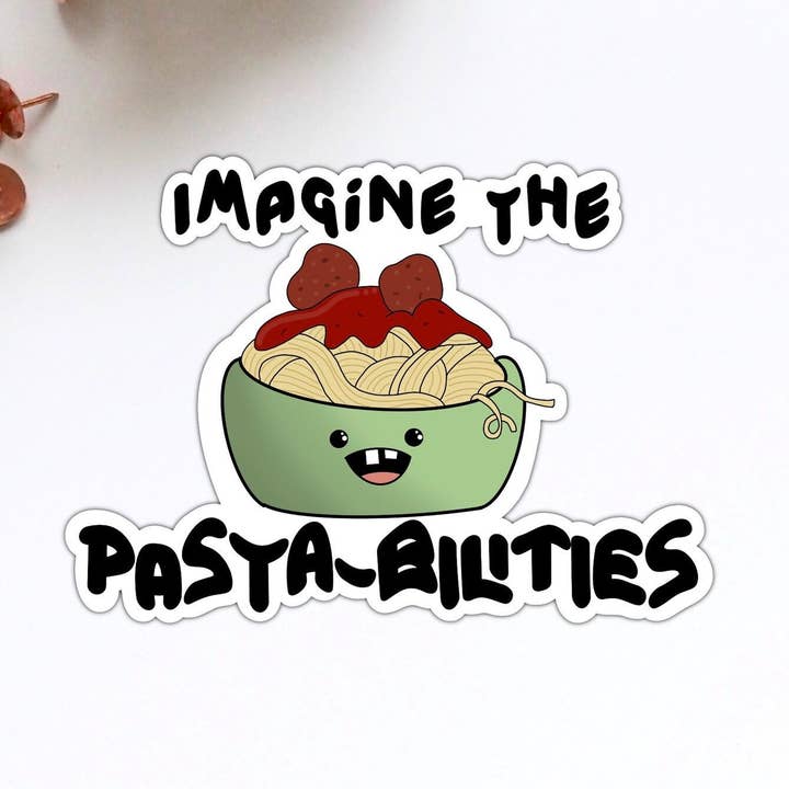 Imagine the Pastabilities Vinyl Sticker for wholesale by Stick With It Sticker Co