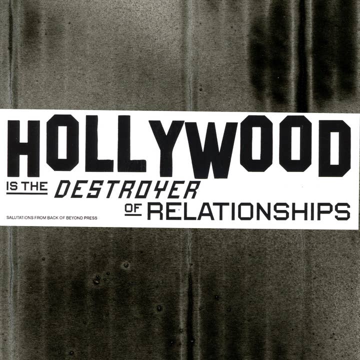 Hollywood is the Destroyer of Relationships Bumper Sticker for wholesale by Back of Beyond Press