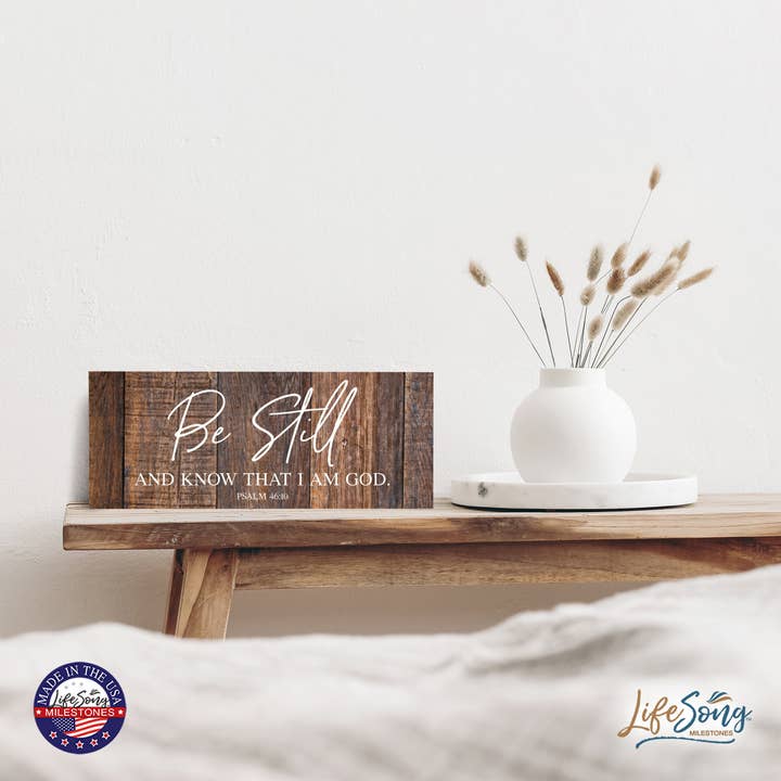 LifeSong Milestones - Wholesale Sign - Be Still Know That I Am Your God Shelf Sitter Home decor7