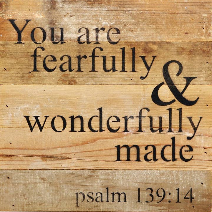 You are fearfully & wonderfully made. Psalm 139:14 / 10"x10" Reclaimed Wood Sign for wholesale by Second Nature by Hand